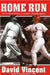 Home Run: The Definitive History of Baseball's Ultimate Weapon by David Vincent