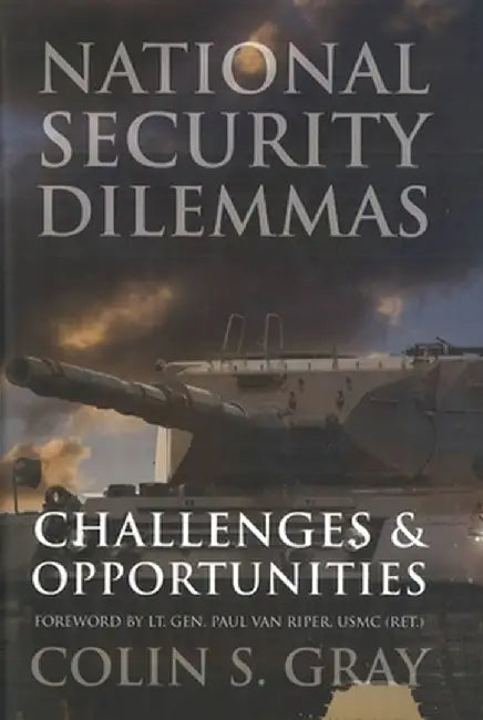 National Security Dilemmas: Challenges & Opportunities by Colin Gray