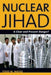 Nuclear Jihad: A Clear and Present Danger? by Todd M. Masse