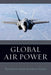 Global Air Power by John Andreas Olsen