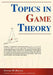 Topics in Game Theory by Edward M. Bolger