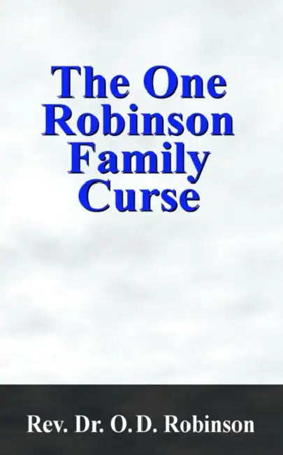 The One Robinson Family Curse by O. D. Robinson