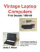 Vintage Laptop Computers: First Decade: 1980-89 by James E. Wilson