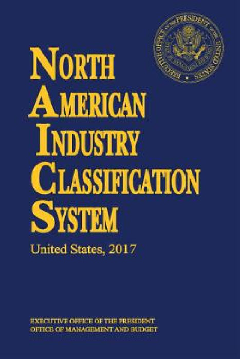 North American Industry Classification System(naics) 2017 Paperbound by Us Census Bureau