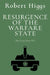 Resurgence of the Warfare State: The Crisis Since 9/11 by Robert Higgs