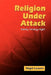 Religion Under Attack by Nigel Leaves