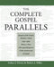 Complete Gospel Parallels by Arthur J. Dewey, Robert J. Miller