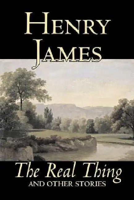 The Real Thing and Other Stories by Henry James, Fiction, Classics, Literary by Henry James