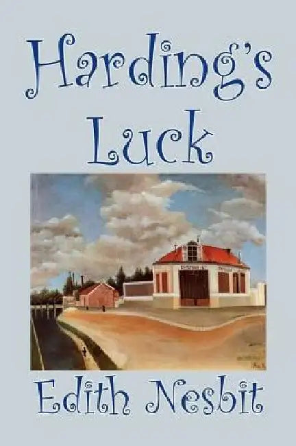 Harding's Luck by Edith Nesbit, Fiction, Fantasy & Magic by Edith Nesbit