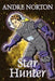Star Hunter by Andre Norton, Science Fiction, Adventure by Andre Norton