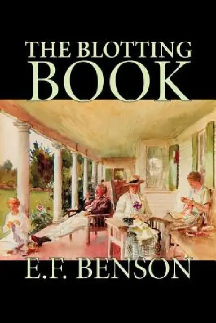 The Blotting Book by E. F. Benson, Fiction, Mystery & Detective by E. F. Benson