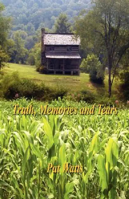 Truth, Memories and Tears by Pat Watts