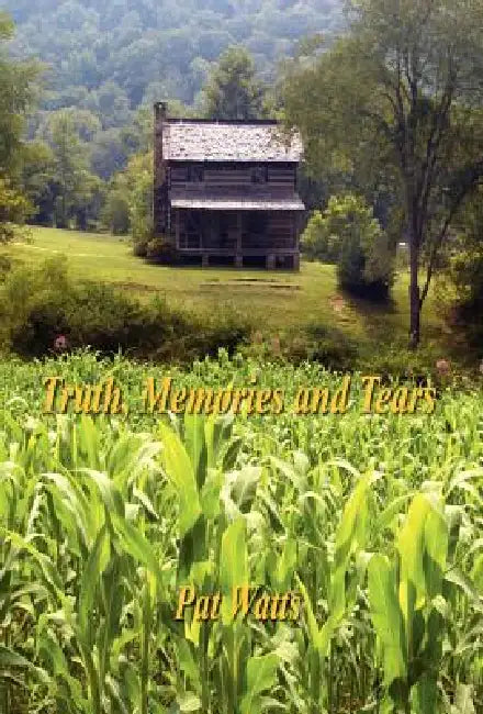 Truth, Memories and Tears by Pat Watts