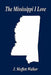 The Mississippi I Love by J. Moffett Walker