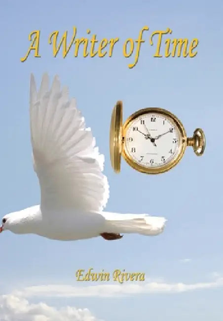 A Writer of Time by Edwin Rivera
