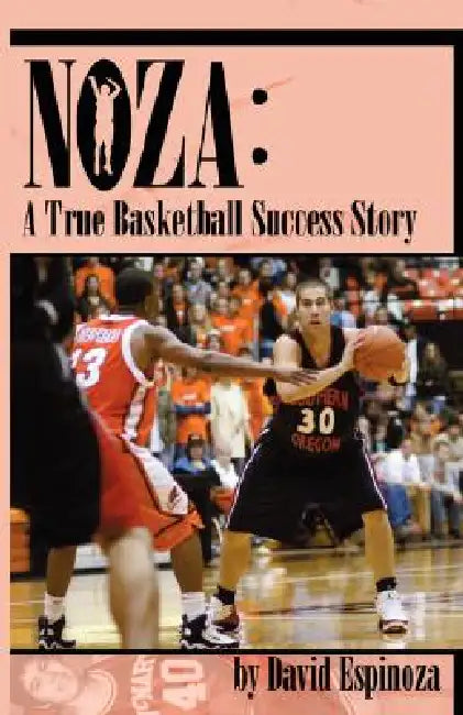 Noza: A True Basketball Success Story by David Espinoza