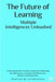 The Future of Learning: Multiple Intelligences Unleashed by Victor Jeanette