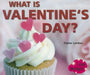 What Is Valentine's Day? by Elaine Landau