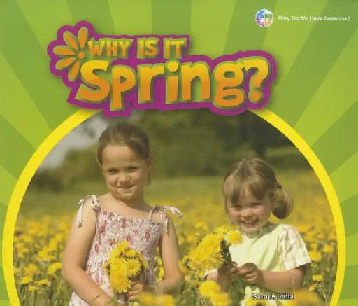 Why Is It Spring? by Sara L. Latta