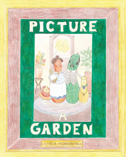 Picture a Garden by Linda Hornberg