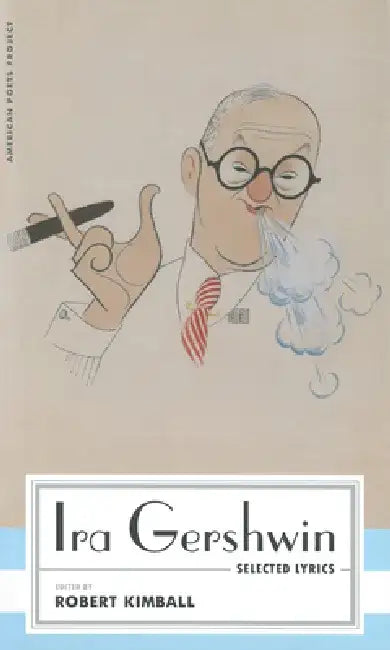 Ira Gershwin Selected Lyrics by Ira Gershwin