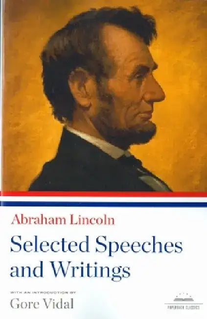 Selected Speeches and Writings by Abraham Lincoln