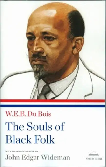 The Souls of Black Folk: A Library of America Paperback Classic by W. E. B. Du Bois