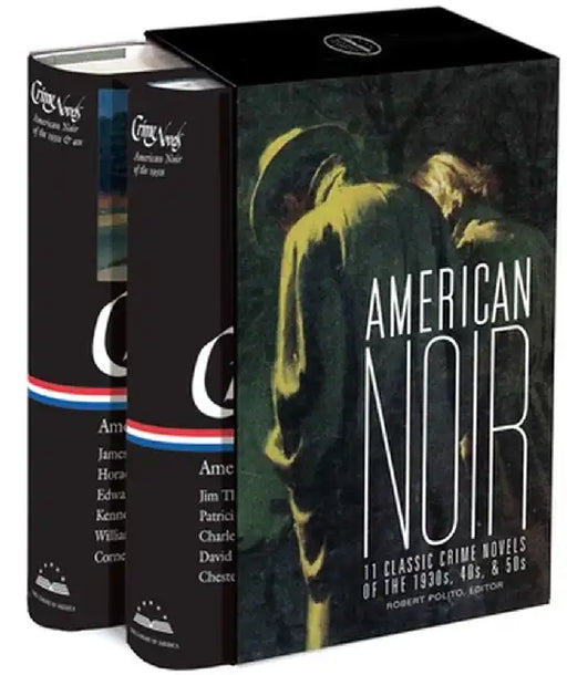 American Noir: 11 Classic Crime Novels of the 1930s, 40s, & 50s by Robert Polito