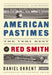 American Pastimes: The Very Best of Red Smith by Red Smith