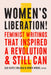 Women's Liberation!: Feminist Writings That Inspired a Revolution (and Still Can) by Honor Moore