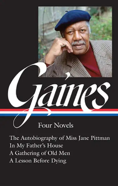 Ernest J. Gaines: Four Novels (Loa #383): The Autobiography of Miss Jane Pittmann / In My Father's House / A Gathering of Old Men / A Lesson Before Dy by Ernest J. Gaines