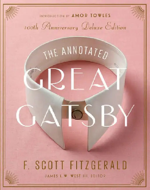 The Annotated Great Gatsby: 100th Anniversary Deluxe Edition by F. Scott Fitzgerald