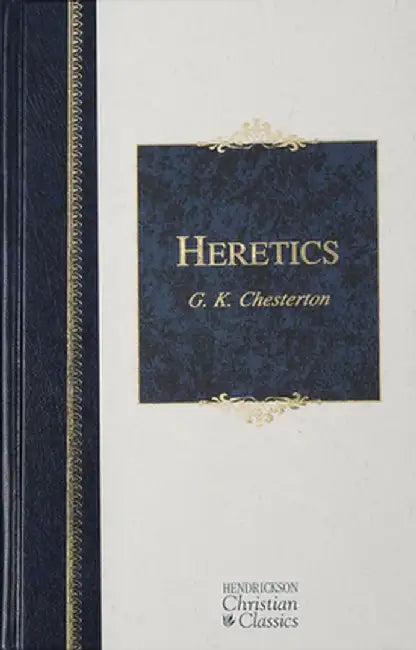 Heretics by Gilbert Keith Chesterton