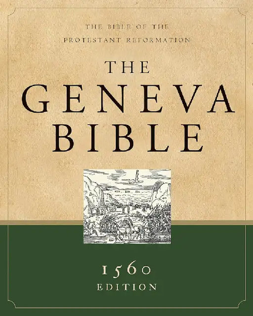 Geneva Bible-OE: The Bible of the Protestant Reformation by Hendrickson Bibles