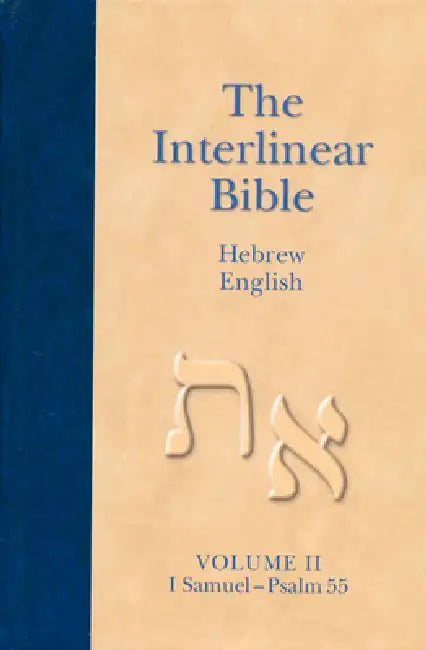 The Interlinear Hebrew-English Bible, Volume 2: 1 Samuel-Psalm 55 by Hendrickson Publishers, Jay P. Green, Jay P. Green