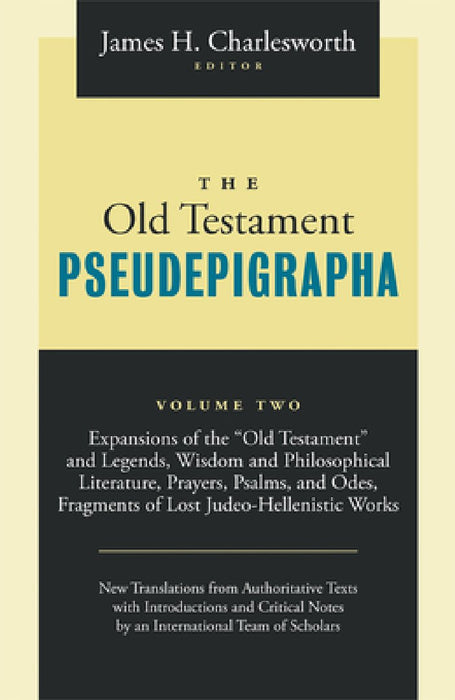 The Old Testament Pseudepigrapha: Apocalyptic Literature and Testaments