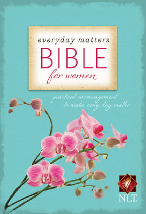Everyday Matters Bible for Women-NLT: Practical Encouragement to Make Every Day Matter by Hendrickson Publishers