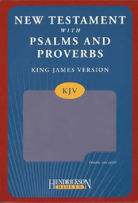 New Testament with Psalms and Proverbs-KJV by Hendrickson Publishers