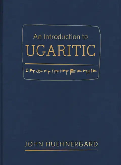 An Introduction to Ugaritic by John Huehnergard