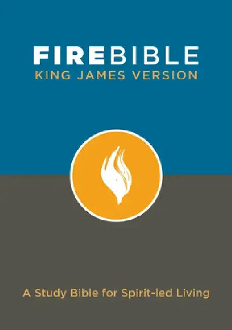 Fire Bible-KJV: A Study Bible for Spirit-Led Living by Hendrickson Publishers