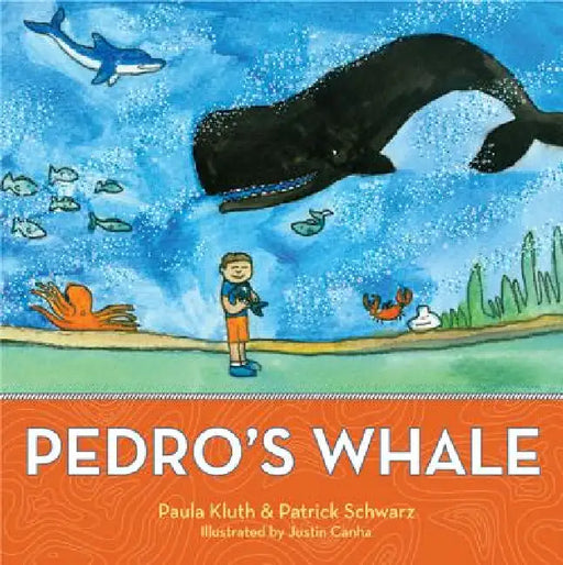Pedro's Whale by Paula Kluth, Patrick Schwarz, Justin Canha