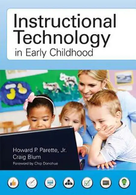 Instructional Technology In Early Childhood: Teaching in the Digital Age by Howard Parette, Craig Blum