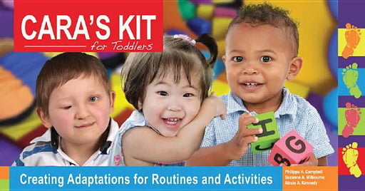 Cara's Kit for Toddlers: Creating Adaptations for Routines and Activities [With CDROM] by Philippa Campbell, Alexis Kennedy, Suzanne Milbourne