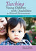 Teaching Young Children With Disabilities In Natural Environments 