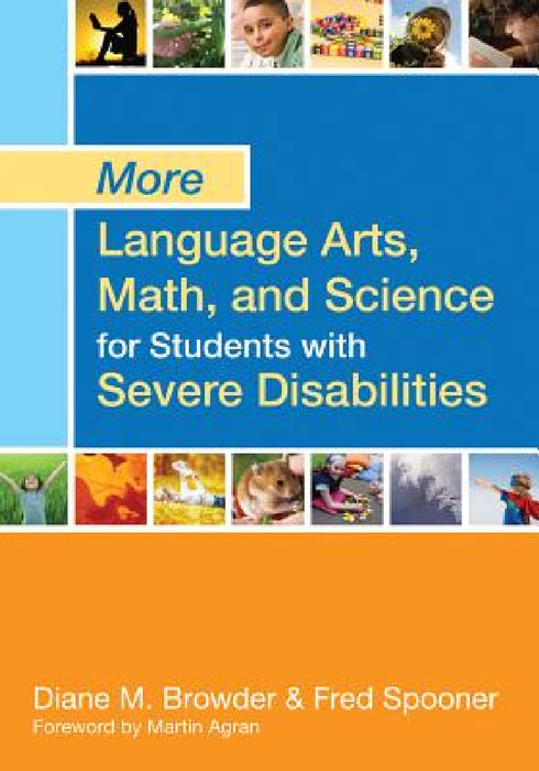 More Language Arts, Math, and Science for Students with Severe Disabilities by Diane Browder-Boswell, Fred Spooner, Martin Agran
