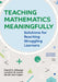 Teaching Mathematics Meaningfully, 2e: Solutions for Reaching Struggling Learners, Second Edition by David Allsopp, Louann H. Lovin, Sarah Van Ingen