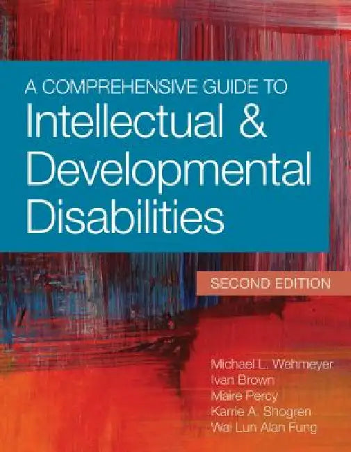 A Comprehensive Guide to Intellectual and Developmental Disabilities by Michael L. Wehmeyer, Ivan Brown, Maire Percy