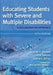 Educating Students with Severe and Multiple Disabilities by Fred P. Orelove, Dick Sobsey, Donna L. Gilles