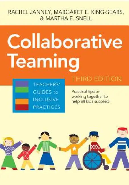 Collaborative Teaming by Margaret E. King-Sears, Rachel Janney, Martha E. Snell