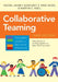 Collaborative Teaming by Margaret E. King-Sears, Rachel Janney, Martha E. Snell